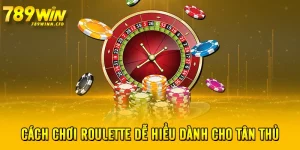 Cách Chơi Roulette Dễ Dàng Và Đơn Giản Cho Tân Thủ