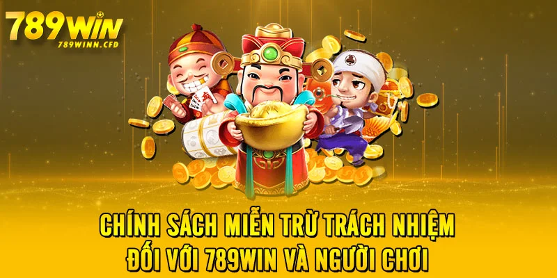 Chính sách miễn trừ trách nhiệm đối với 789WIN và người chơi