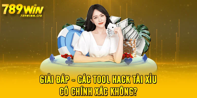 Giải đáp - Các tool hack tài xỉu có chính xác không?