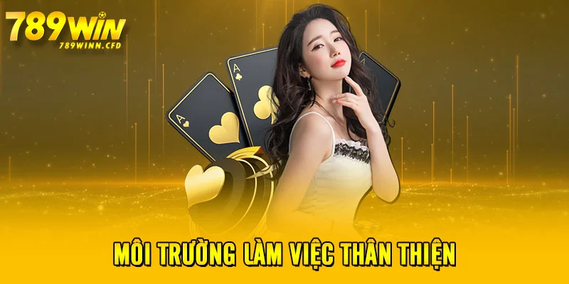 Môi trường làm việc thân thiện