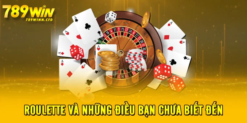 Roulette và những điều bạn chưa biết đến