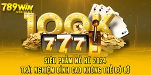 Siêu Phẩm Nổ Hũ 2024 – Trải Nghiệm Đỉnh Cao Không Thể Bỏ Lỡ